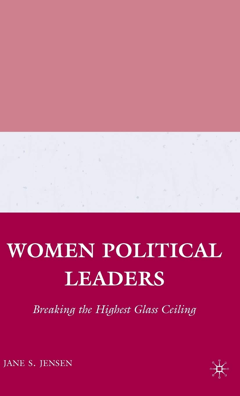 Women Political Leaders: Breaking the Highest Glass Ceiling