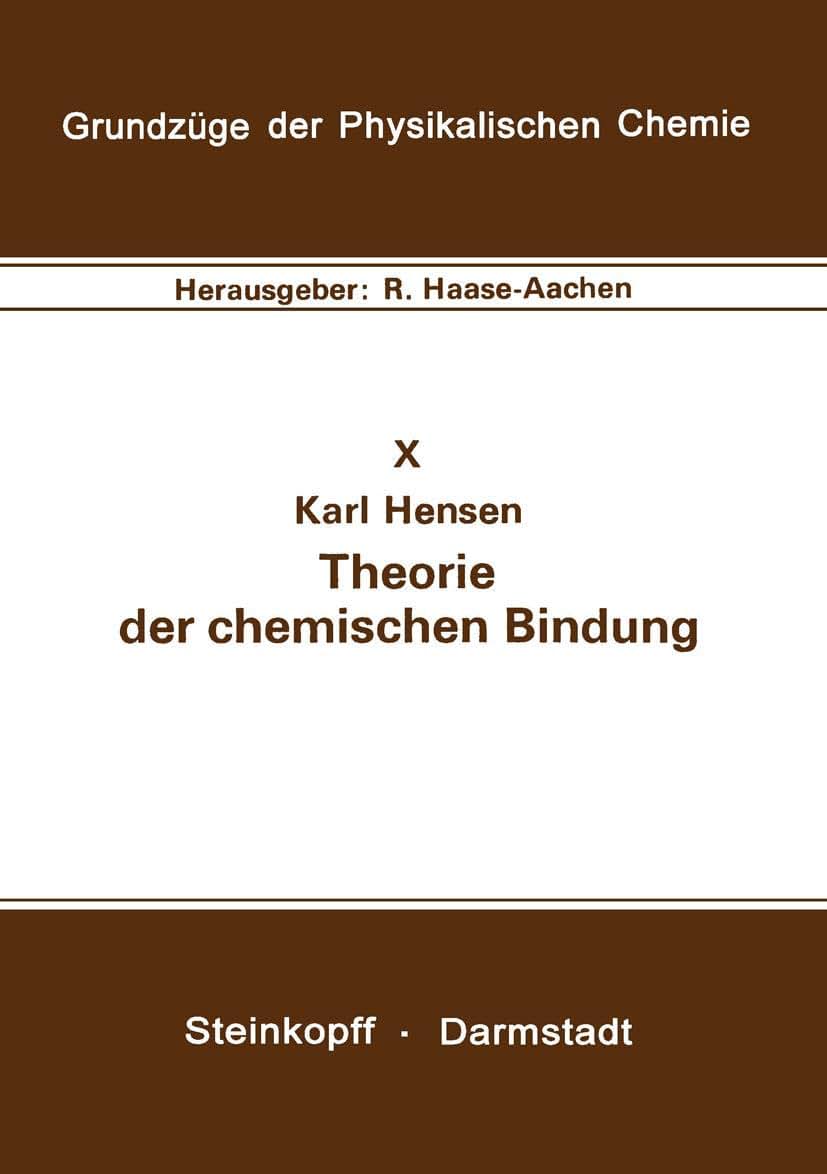 Theorie der chemischen Bindung (Grundzge der Physikalischen Chemie in Einzeldarstellungen, 10) (German Edition)