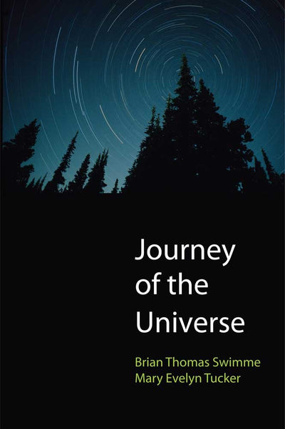 Journey of the Universe by Swimme, Brian Thomas