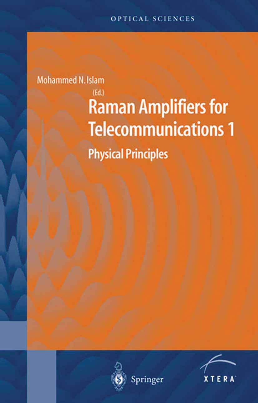 Raman Amplifiers for Telecommunications 1: Physical Principles (Springer Series in Optical Sciences, 90/1)