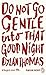 Do Not Go Gentle Into That Good Night
