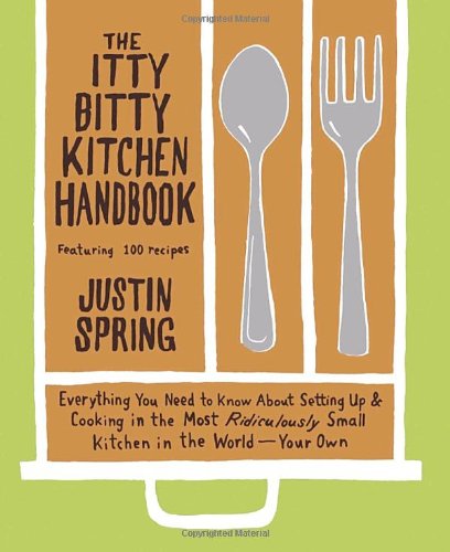 The Itty Bitty Kitchen Handbook: Everything You Need to Know