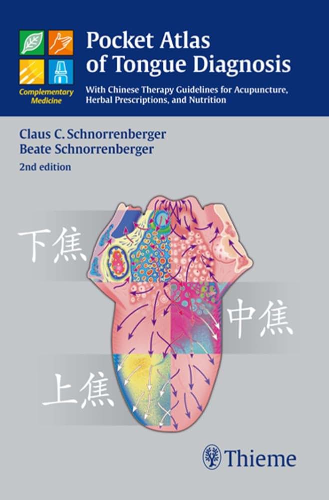 Pocket Atlas of Tongue Diagnosis: With Chinese Therapy Guidelines for Acupuncture, Herbal Prescriptions, and Nutri (Complementary Medicine (Thieme Paperback))