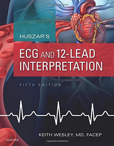 Huszar's ECG and 12-Lead Interpretation by Wesley MD, Keith