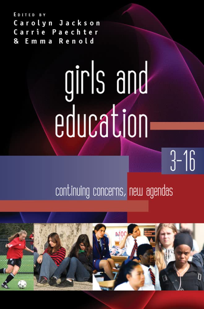 Girls and Education 3-16: Continuing Concerns, New Agendas