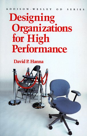 Designing Organizations for High Performance by David Hanna