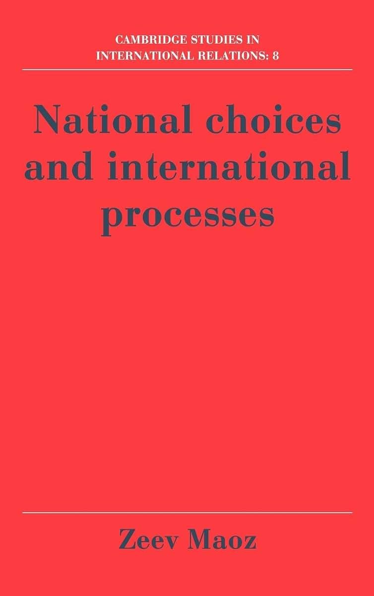 National Choices and International Processes (Cambridge Studies in International Relations, Series Number 8)