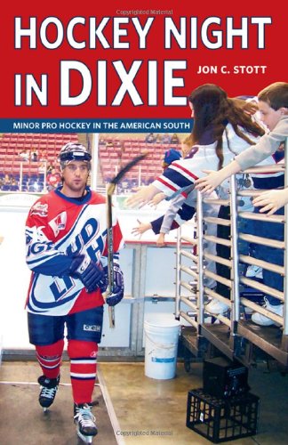 Hockey Night in Dixie: Minor Pro Hockey in the American South