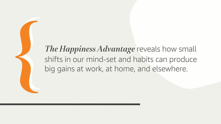 The Happiness Advantage: The Seven Principles of Positive Psychology That Fuel Success and Performance at Work — back cover
