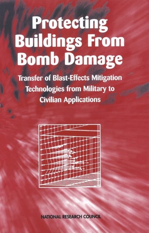 Protecting Buildings from Bomb Damage: Transfer of Blast-Effects Mitigation Technologies from Military to Civilian Applications (Change; 34)