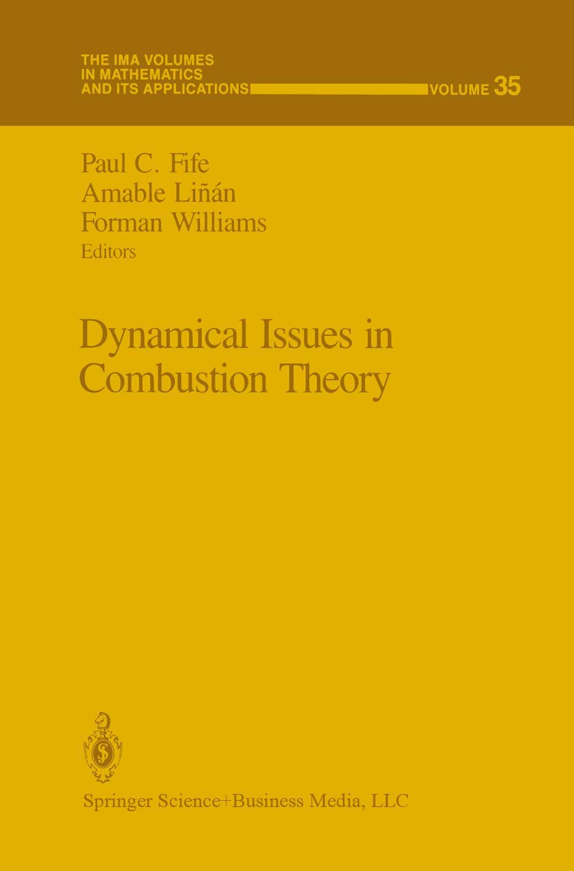 Dynamical Issues in Combustion Theory (The IMA Volumes in Mathematics and its Applications, 35)