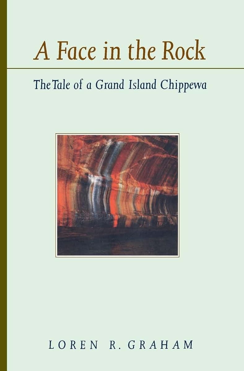 A Face in the Rock: The Tale of a Grand Island Chippewa