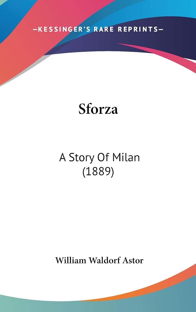 Sforza: A Story Of Milan (1889)