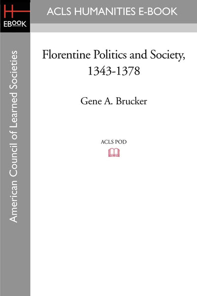 Florentine Politics and Society, 1343-1378