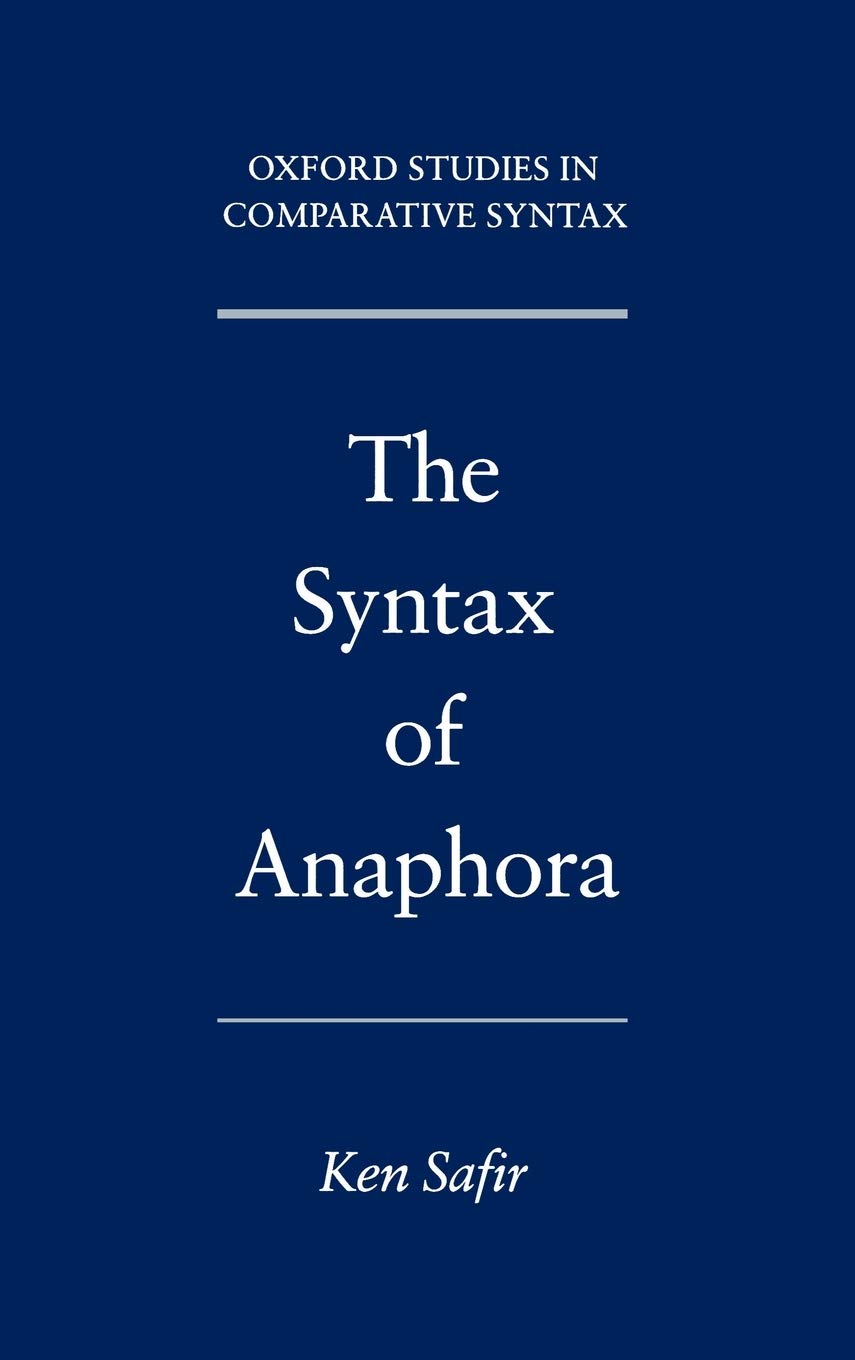 The Syntax of Anaphora (Oxford Studies in Comparative Syntax)