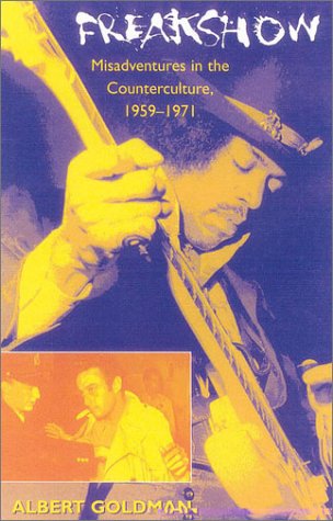 Freakshow: Misadventures in the Counterculture, 1959-1971