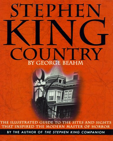 Stephen King Country: The Illustrated Guide to the Sites and