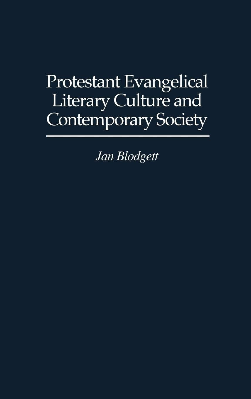 Protestant Evangelical Literary Culture and Contemporary Society: (Contributions to the Study of Religion)