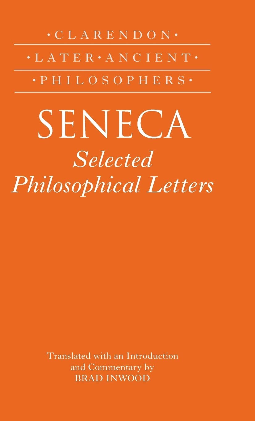 Seneca: Selected Philosophical Letters (Clarendon Later Ancient Philosophers)