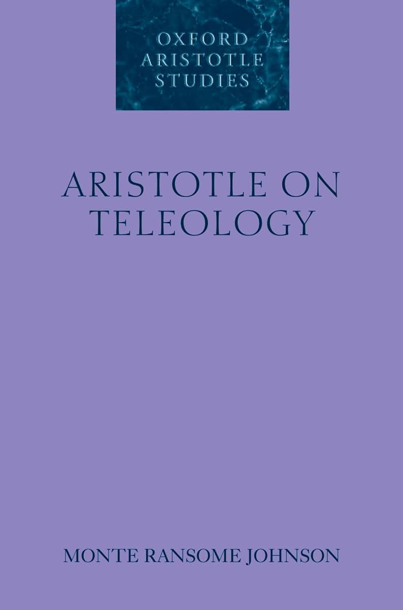 Aristotle on Teleology (Oxford Aristotle Studies Series)