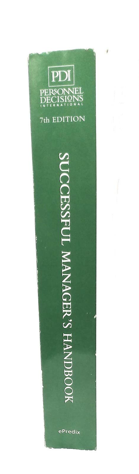 Successful Manager's Handbook: Develop Yourself Coach Others