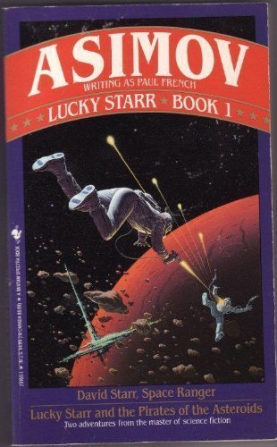 Lucky Starr: Book 1 David Starr, Space Ranger and Lucky Star