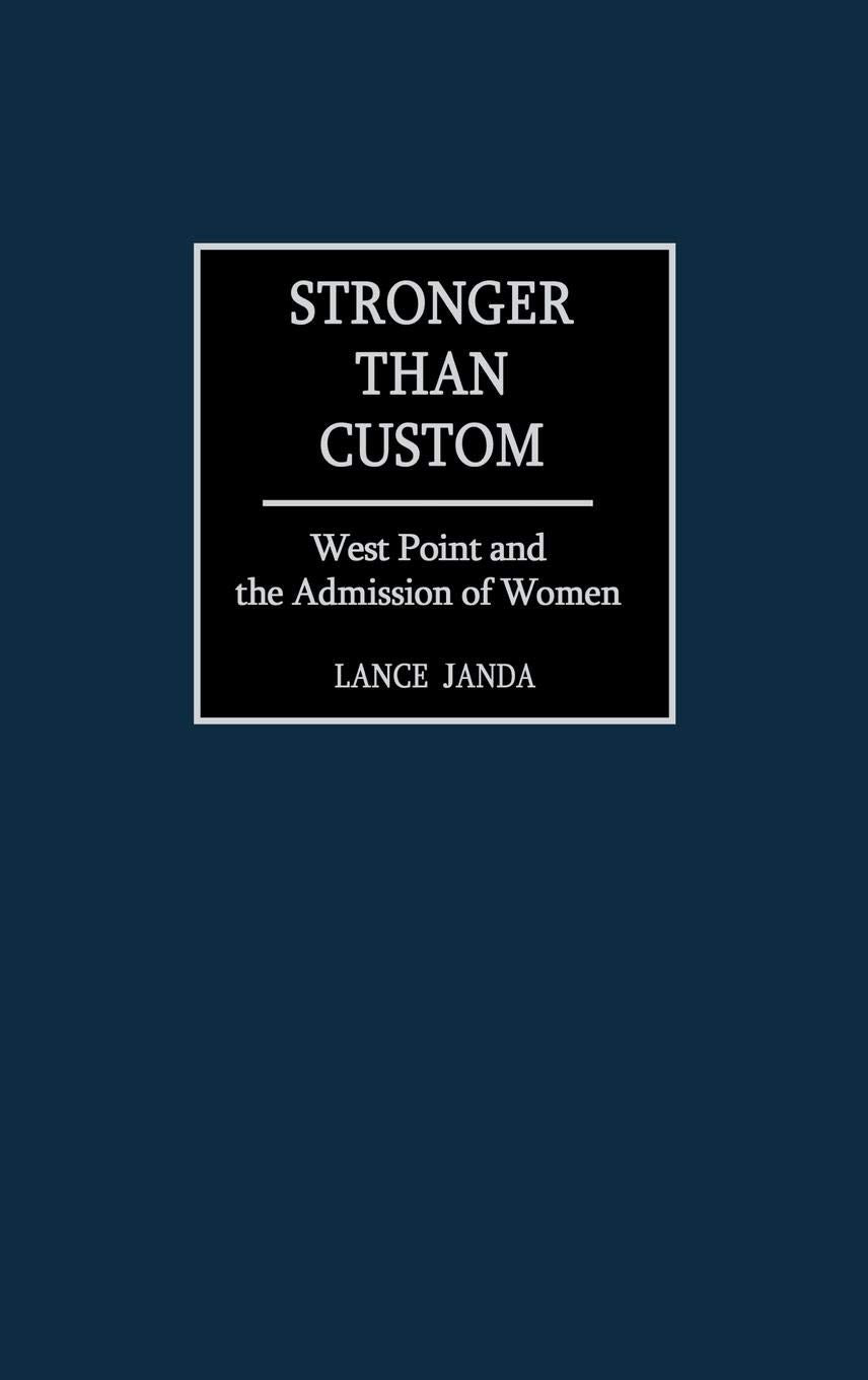 Stronger than Custom: West Point and the Admission of Women