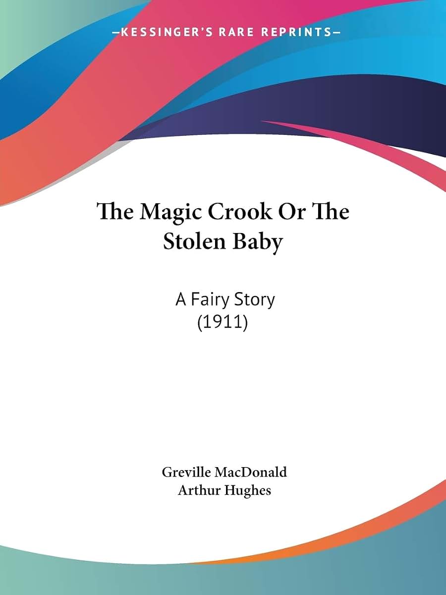 The Magic Crook Or The Stolen Baby: A Fairy Story (1911)