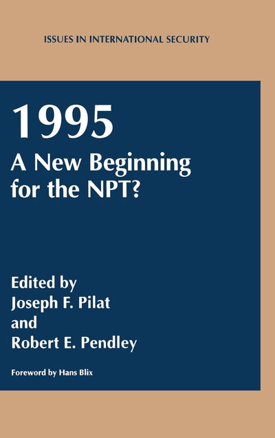 1995: A New Beginning for the NPT? (NATO Asi Series)