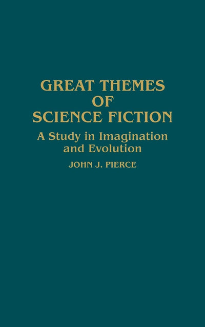 Great Themes of Science Fiction: A Study in Imagination and Evolution (Contributions to the Study of Science Fiction and Fantasy)