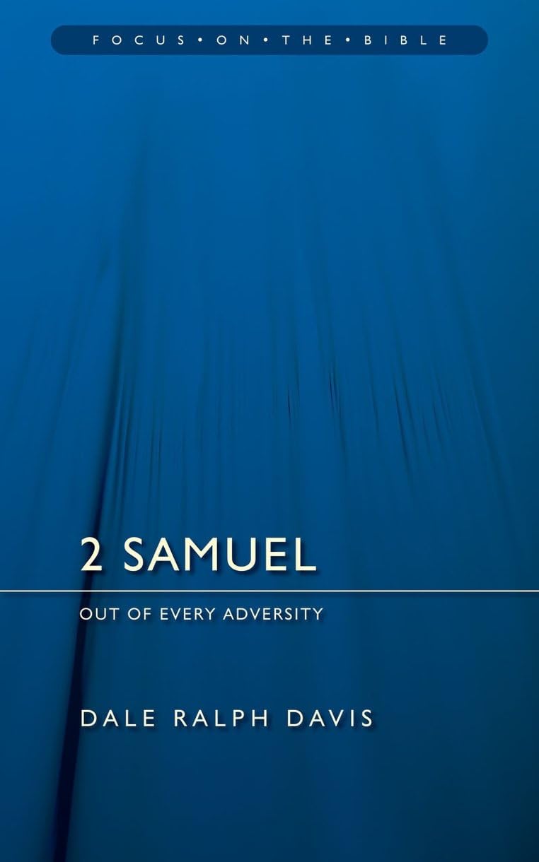 2 Samuel: Out of Every Adversity (Focus on the Bible Commentaries)