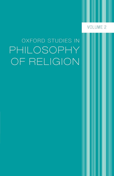 Oxford Studies in Philosophy of Religion: Volume 2