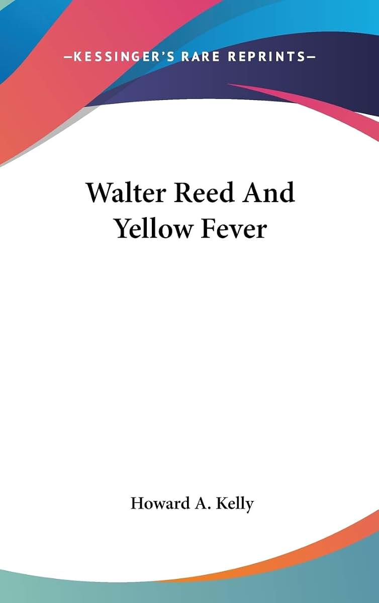 Walter Reed And Yellow Fever