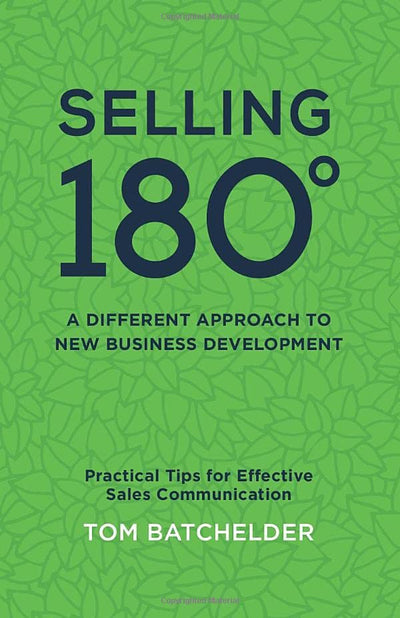 Selling 180: Practical Tips for Effective Sales Communication
