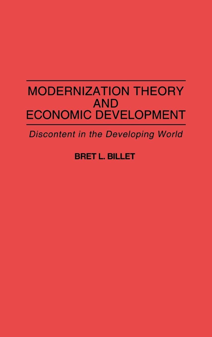Modernization Theory and Economic Development: Discontent in the Developing World