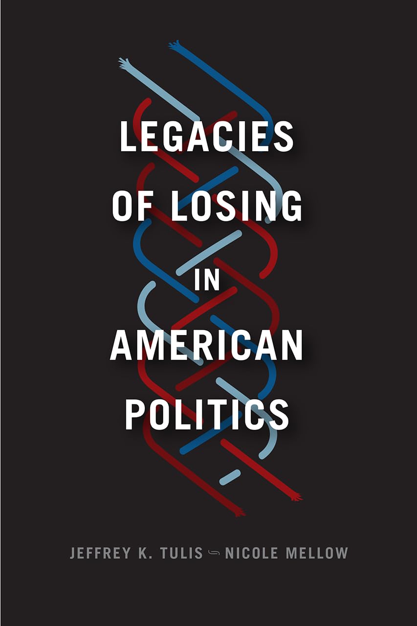 Legacies of Losing in American Politics (Chicago Studies in American Politics)