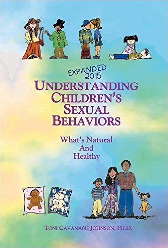 Understanding Childrens Sexual Behaviors: Whats Natural and Healthy