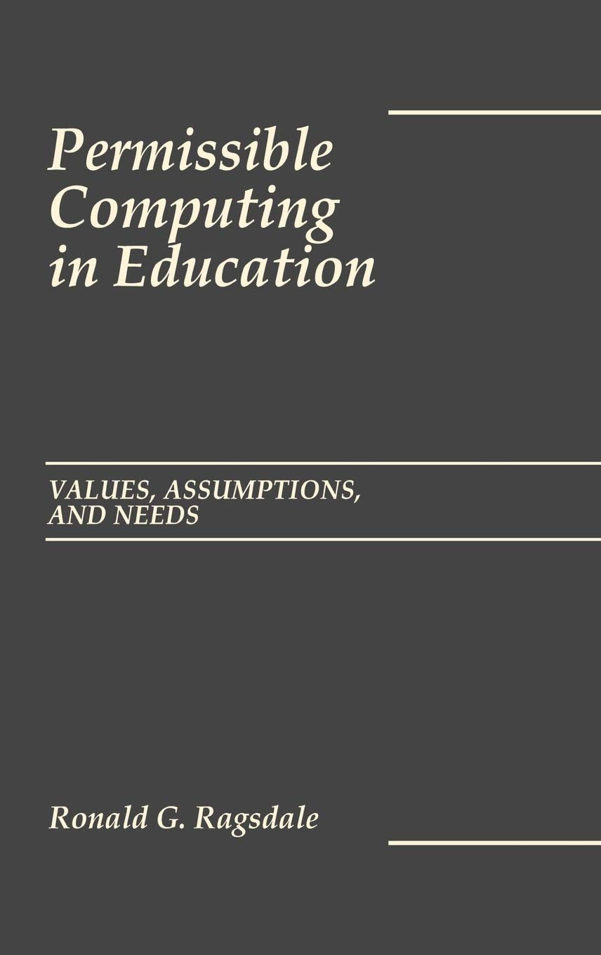 Permissible Computing in Education: Values, Assumptions, and Needs