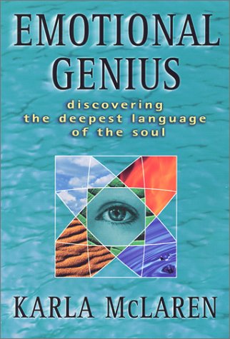 Emotional Genius: Discovering the Deepest Language of the So