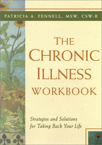 The Chronic Illness Workbook: Strategies and Solutions for T