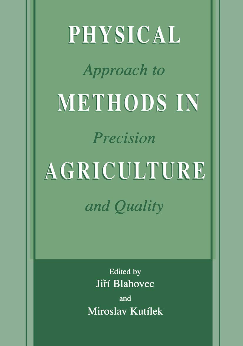 Physical Methods in Agriculture: Approach to Precision and Quality