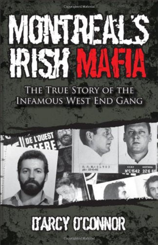 Montreal's Irish Mafia: The True Story of the Infamous West