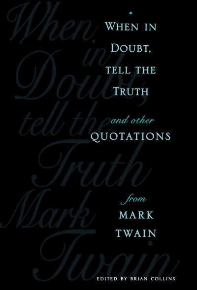 When In Doubt, Tell the Truth