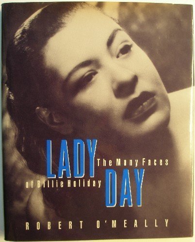 Lady Day: The Many Faces of Billie Holiday by O'Meally, Robe