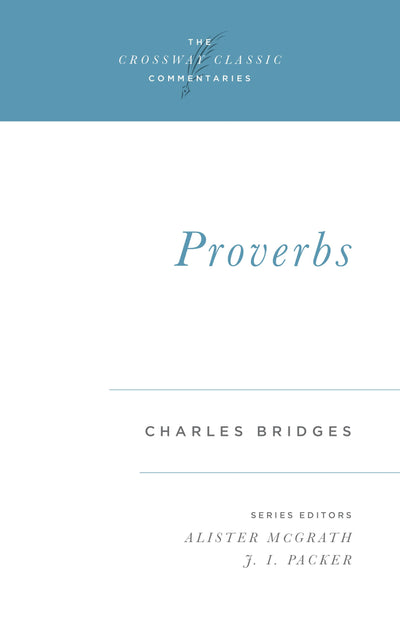 Proverbs (Volume 26) (Crossway Classic Commentaries, 26)