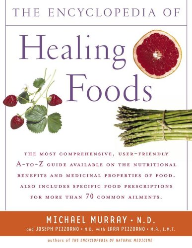 The Encyclopedia of Healing Foods by Murray, Michael T.