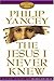 The Jesus I Never Knew (Limited Edition)