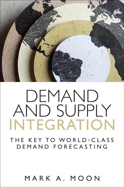 Demand and Supply Integration: The Key to World-Class Demand