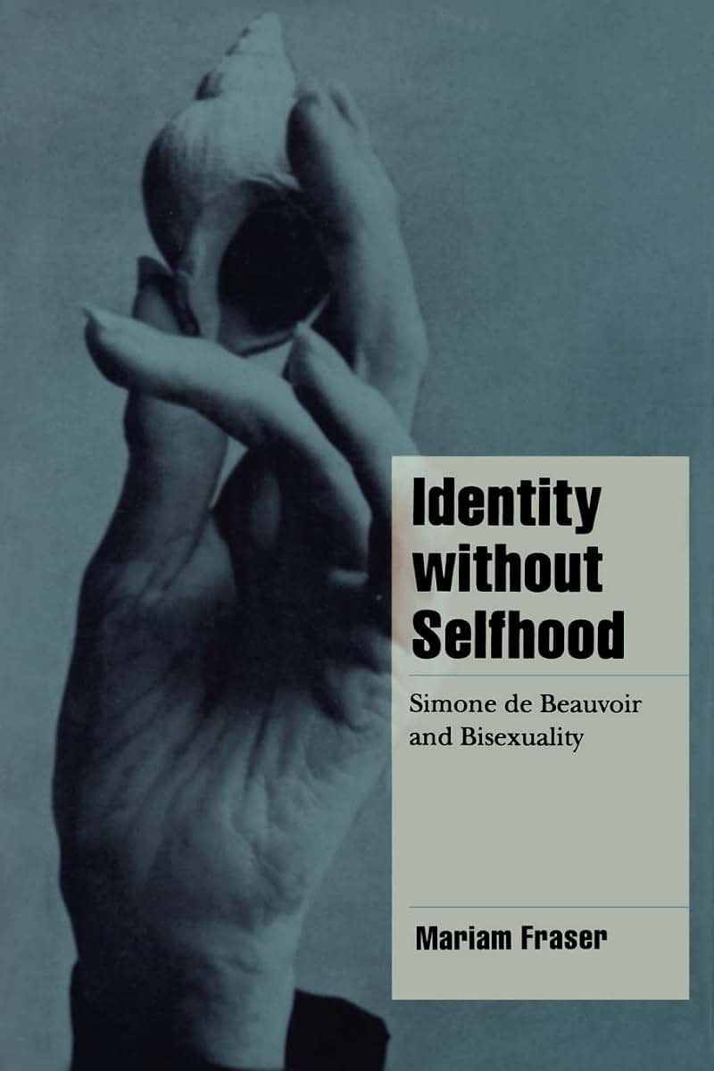Identity without Selfhood: Simone de Beauvoir and Bisexuality (Cambridge Cultural Social Studies)