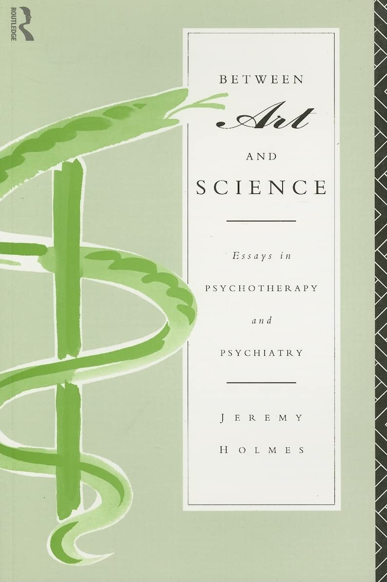 Between Art and Science: Essays in Psychotherapy and Psychiatry